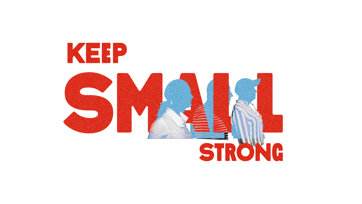 Keep Small Strong